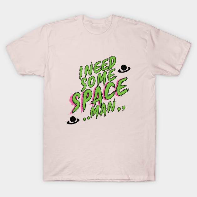 Need some space! T-Shirt by Brains